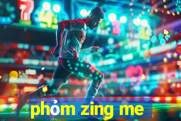 phỏm zing me