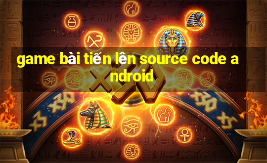 game bài tiến lên source code android