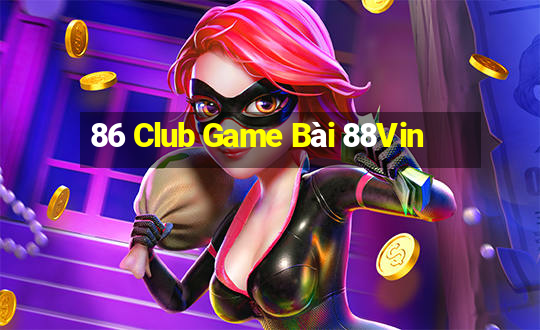 86 Club Game Bài 88Vin