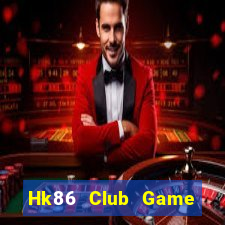 Hk86 Club Game Bài Liêng Online