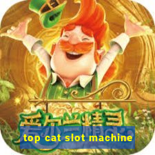 top cat slot machine