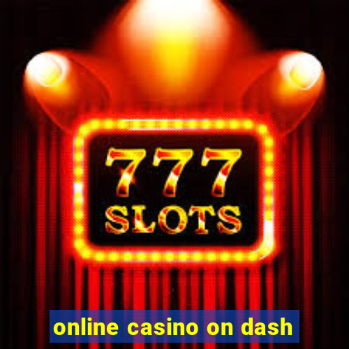 online casino on dash