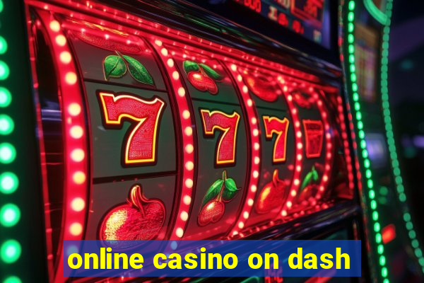 online casino on dash