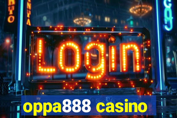 oppa888 casino