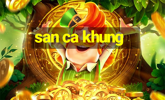 san ca khung