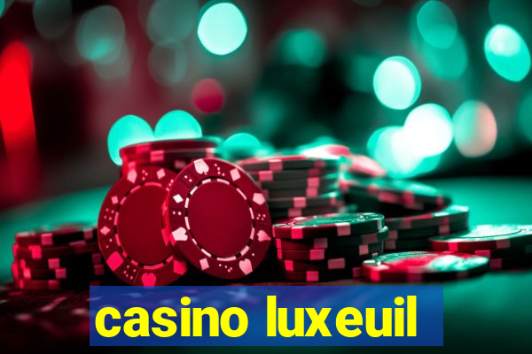 casino luxeuil