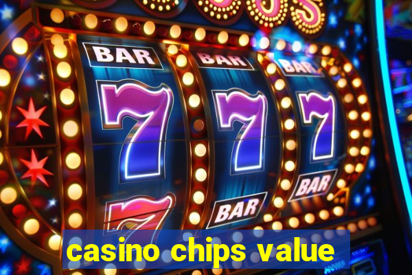 casino chips value