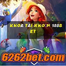 khoá tài khoản 188bet