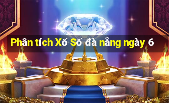 Phân tích Xổ Số đà nẵng ngày 6