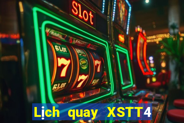 Lịch quay XSTT4 ngày 12