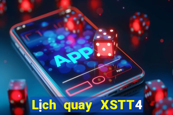 Lịch quay XSTT4 ngày 12