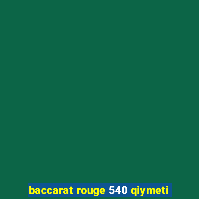 baccarat rouge 540 qiymeti