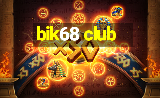 bik68 club