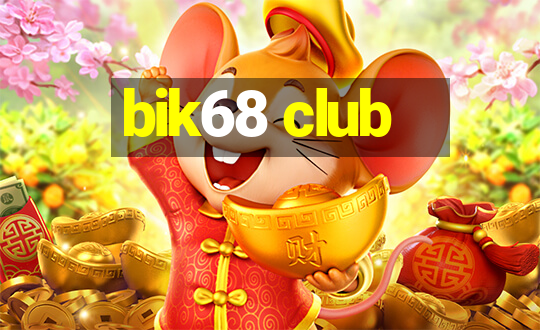 bik68 club