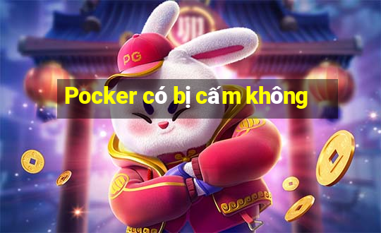 Pocker có bị cấm không