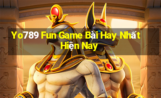 Yo789 Fun Game Bài Hay Nhất Hiện Nay