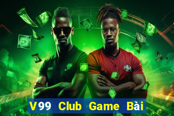 V99 Club Game Bài Giải Trí