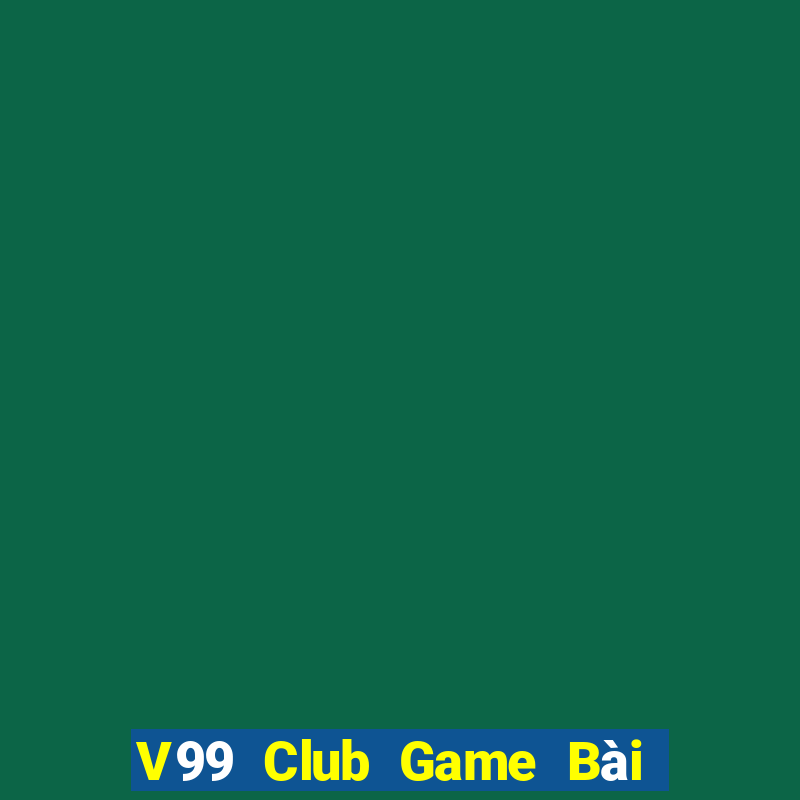 V99 Club Game Bài Giải Trí