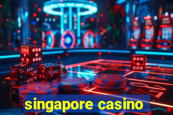 singapore casino