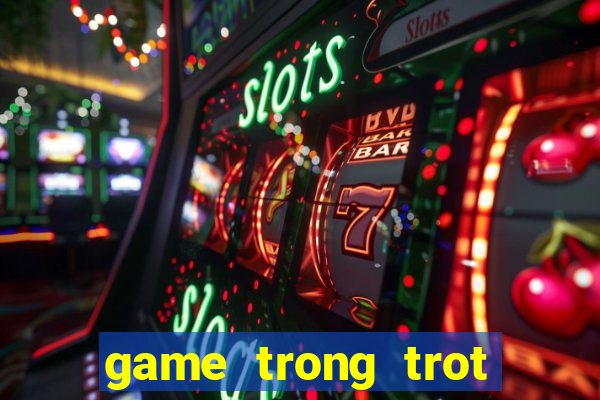 game trong trot nong trai