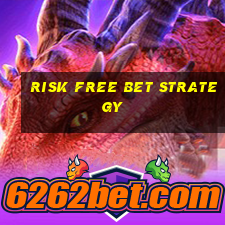 risk free bet strategy