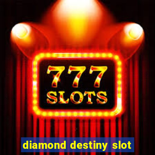 diamond destiny slot