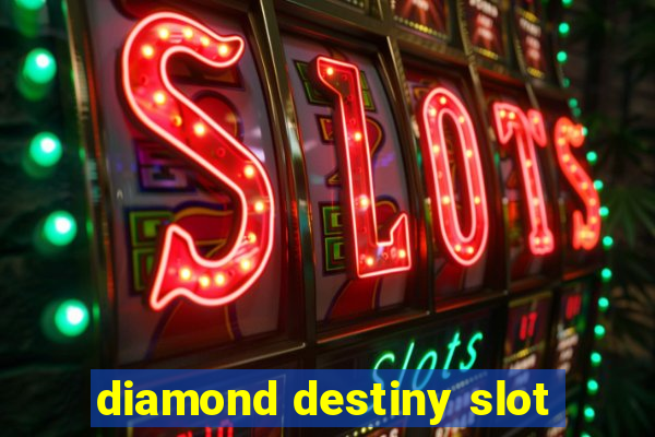 diamond destiny slot