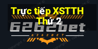 Trực tiếp XSTTH Thứ 2