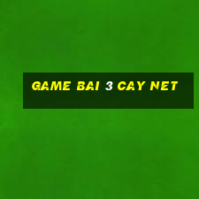 game bai 3 cay net