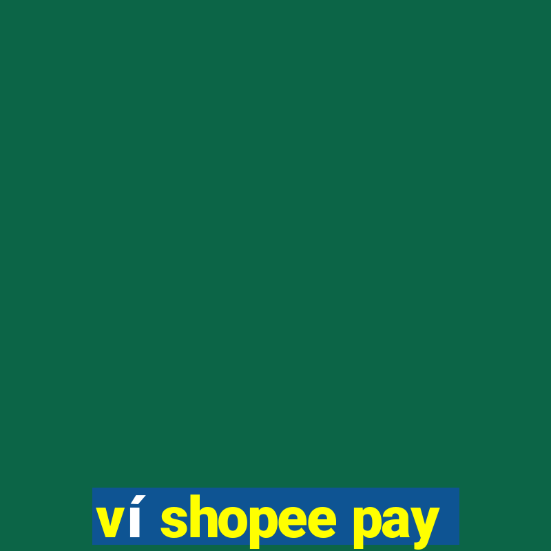 ví shopee pay