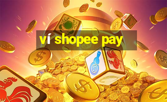 ví shopee pay