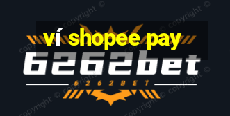 ví shopee pay