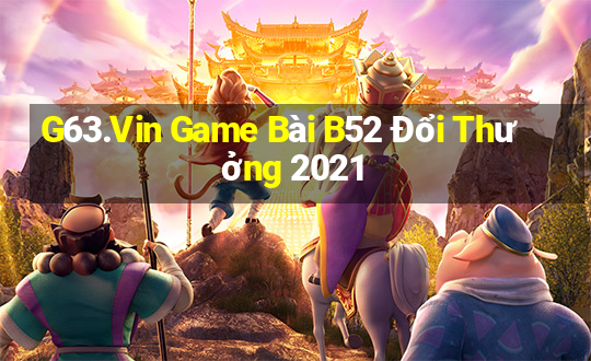 G63.Vin Game Bài B52 Đổi Thưởng 2021