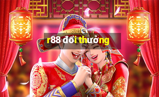 r88 đổi thưởng