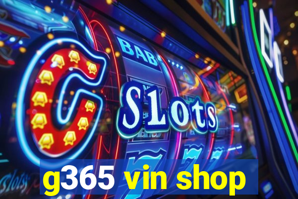 g365 vin shop