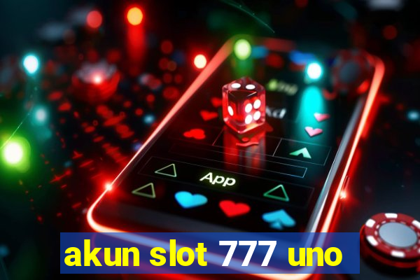 akun slot 777 uno