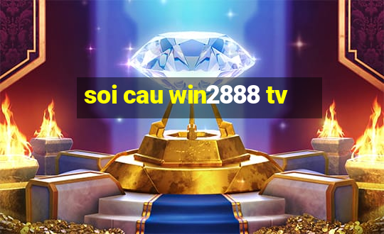 soi cau win2888 tv