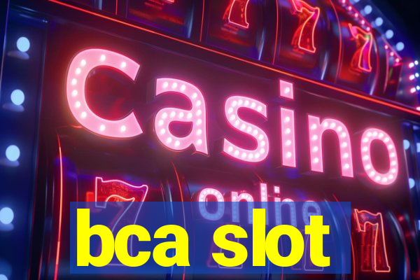 bca slot