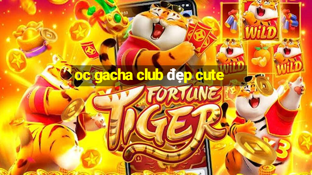 oc gacha club đẹp cute