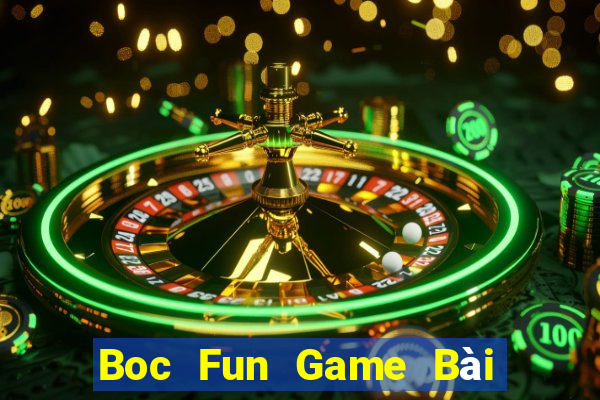 Boc Fun Game Bài Vip Club Đổi Thưởng