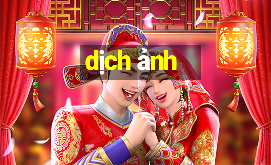 dịch ảnh