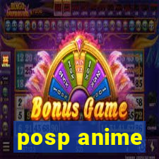 posp anime