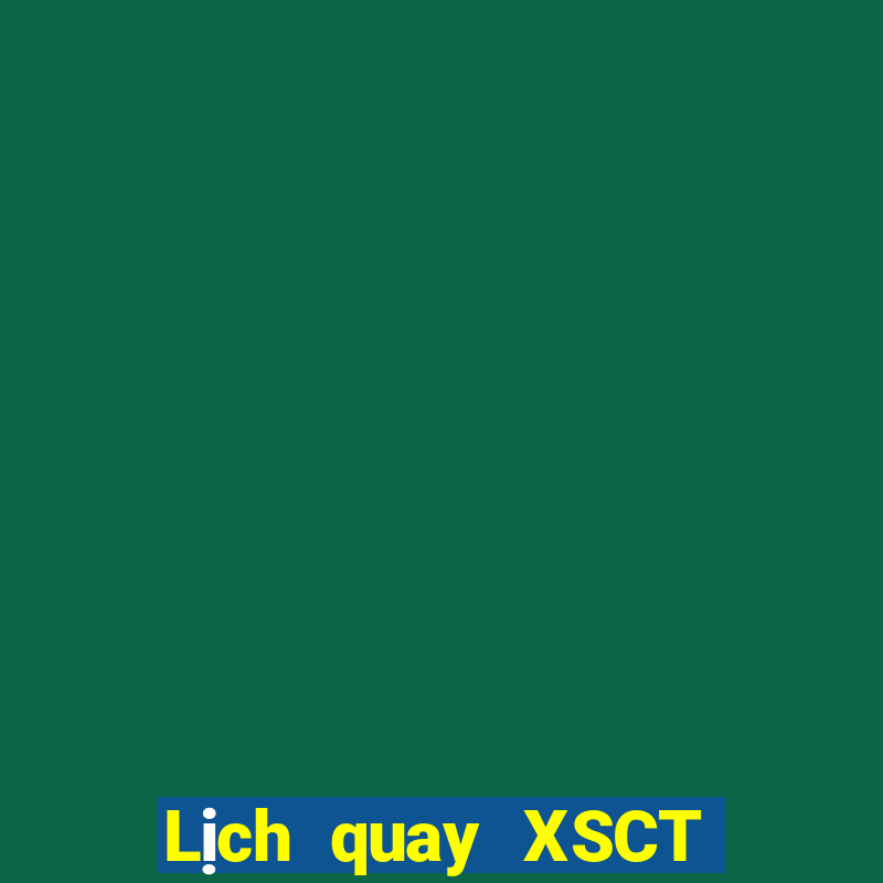 Lịch quay XSCT ngày 8