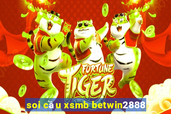 soi cầu xsmb betwin2888