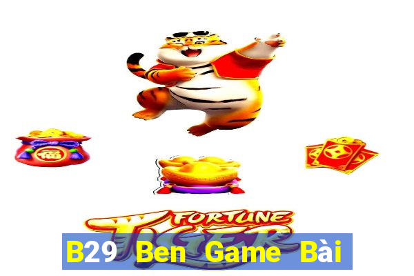 B29 Ben Game Bài Phỏm Đổi Thưởng