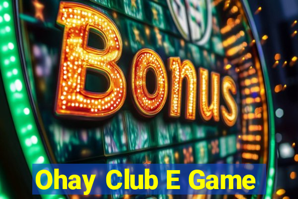 Ohay Club E Game