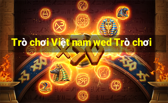 Trò chơi Việt nam wed Trò chơi