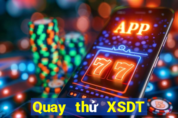 Quay thử XSDT ngày 30