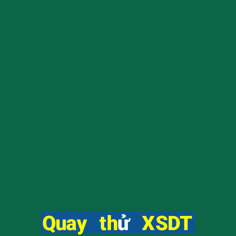 Quay thử XSDT ngày 30