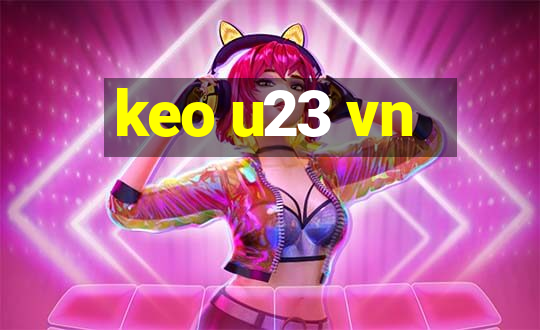 keo u23 vn